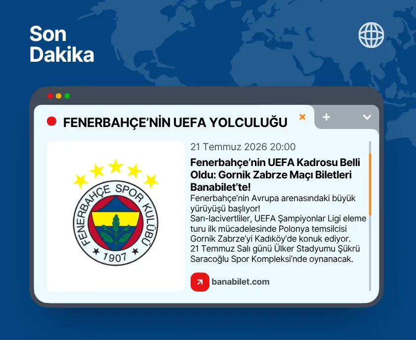 Kadıköy'de Avrupa Gecesi: Fenerbahçe'nin UEFA Kadrosu Netleşti, Gornik Zabrze Biletleri Satışta! - Banabilet Blog