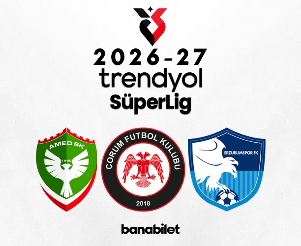 Süper Lig’in Yeni Yıldızları: Erzurumspor, Çorum FK ve Amed SK Biletleri - Banabilet - Banabilet Blog