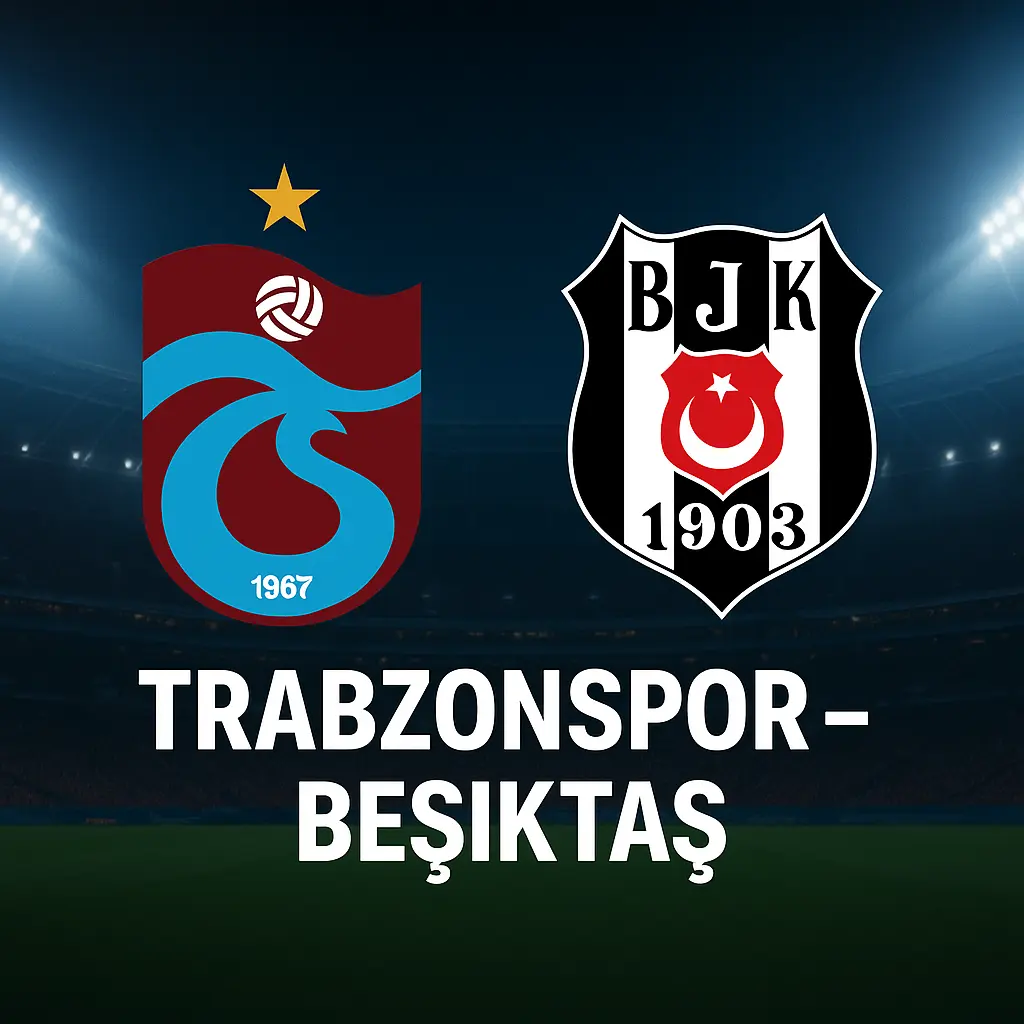 Trabzonspor - Beşiktaş Maçı - Banabilet Blog