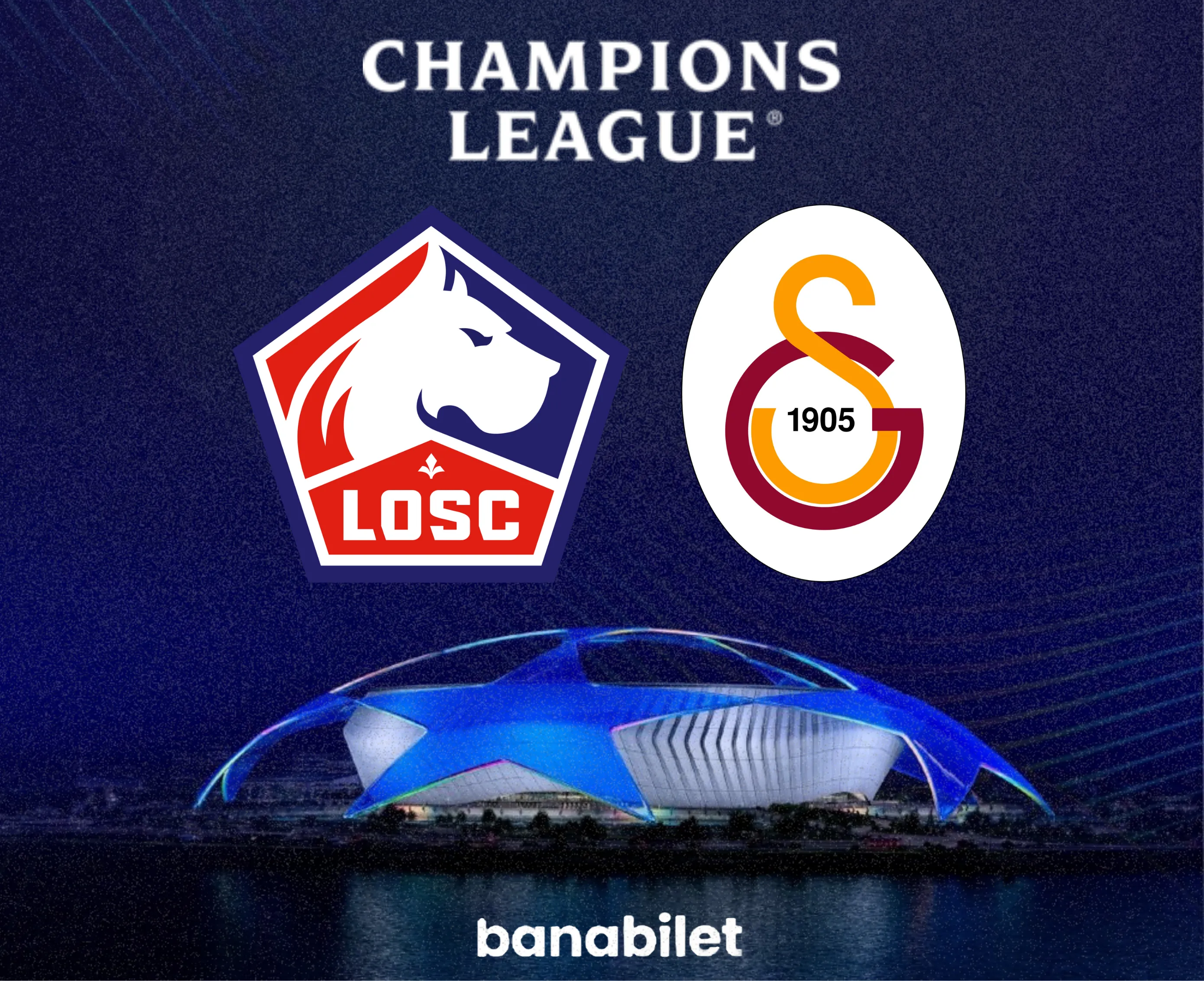 Lille vs Galatasaray Match Tickets - UEFA Champions League | Banabilet - Banabilet Blog