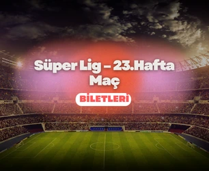 Trendyol Süper Lig Mehmet Ali Yılmaz Sezonu – 23.Hafta Maçları İçin Tribünde Yerini Al - Banabilet Blog