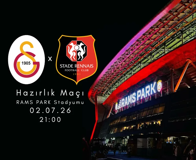 Galatasaray - Stade Rennais FC Hazırlık Maçı Biletleri - Banabilet - Banabilet Blog