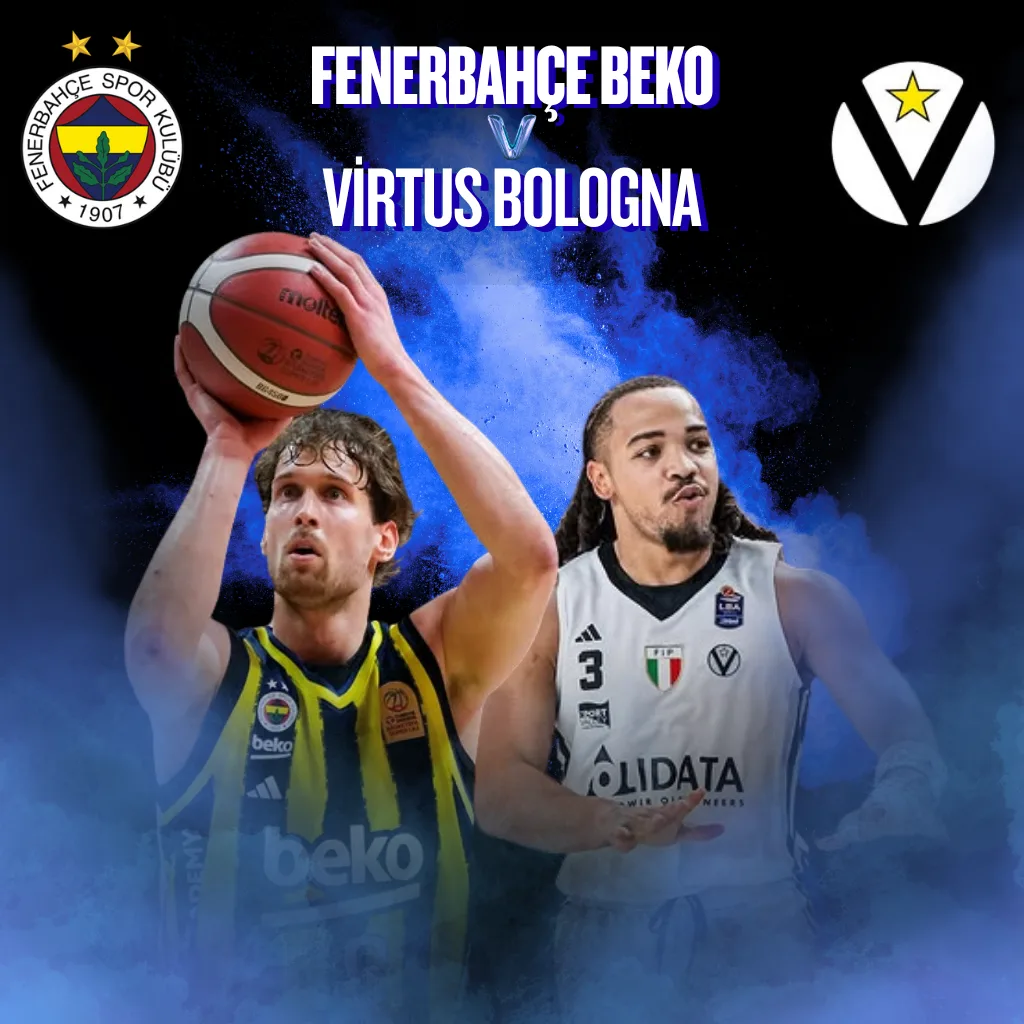 Fenerbahçe Beko - Virtus Bologna Maçı - Banabilet Blog