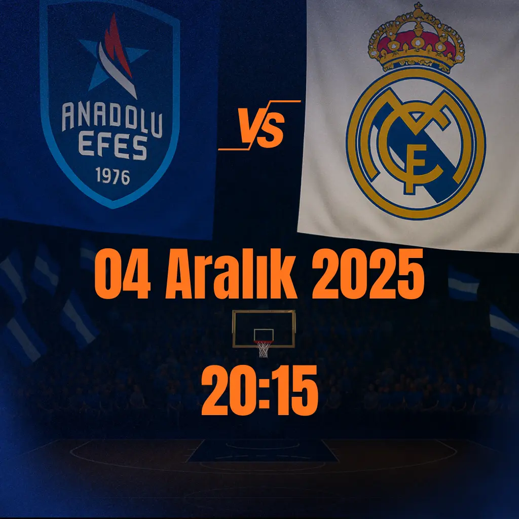 Anadolu Efes - Real Madrid Basketbol Maçı - Banabilet Blog