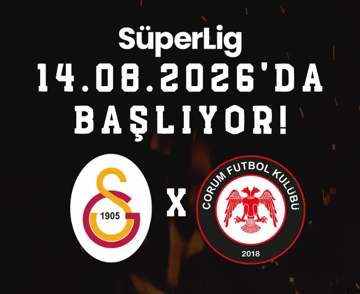 Galatasaray - Çorum FK Maç Bileti Al | Süper Lig Açılış Maçı - Banabilet - Banabilet Blog