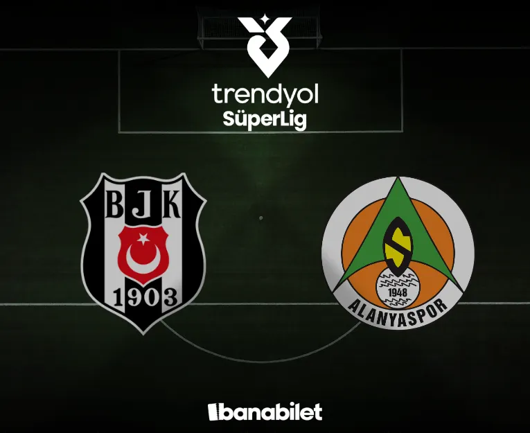 Beşiktaş - Alanyaspor Maç Bileti Al | 23 Ağustos 2026 - Banabilet Blog