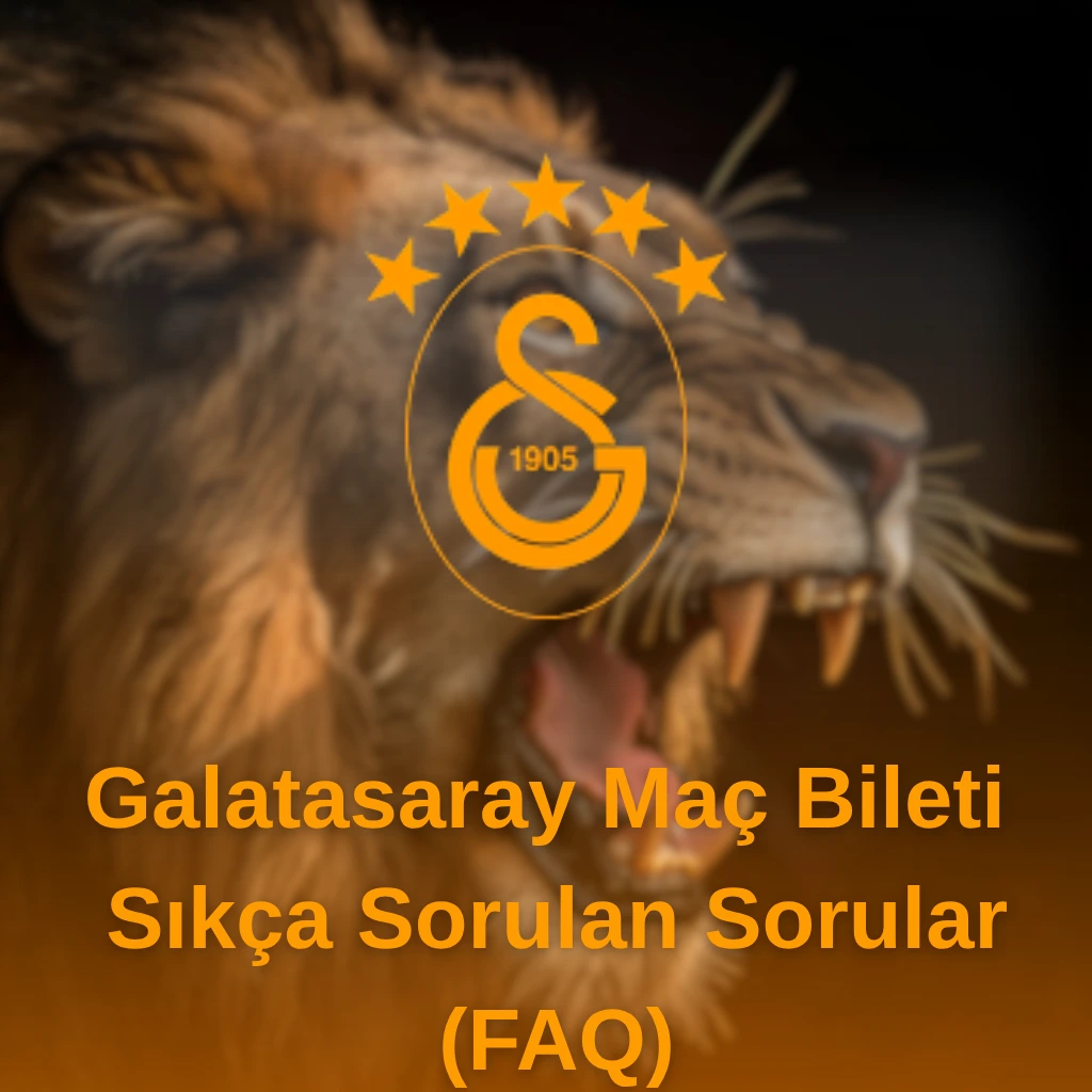 Galatasaray Maç Bileti – Sıkça Sorulan Sorular (FAQ) - Banabilet Blog