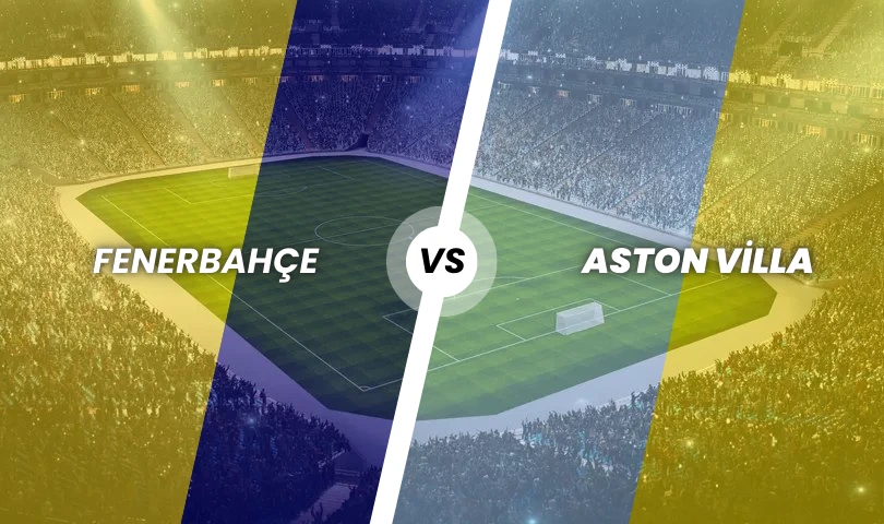 Fenerbahçe - Aston Villa