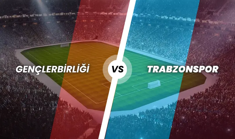 Gençlerbirliği - Trabzonspor