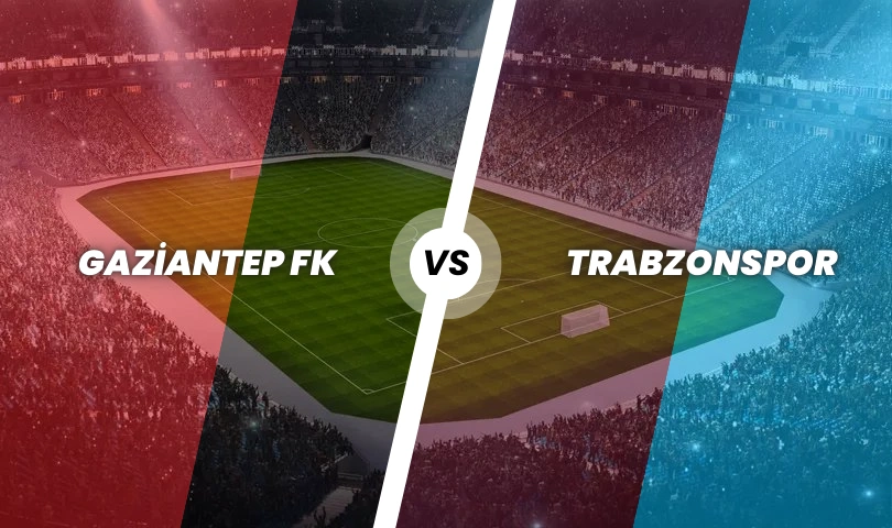 Gaziantep FK - Trabzonspor