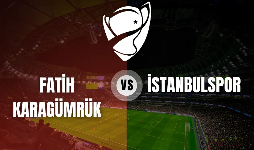 Fatih Karagümrük - İstanbulspor Ziraat Türkiye Kupası
