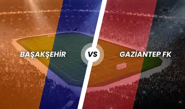 Başakşehir - Gaziantep FK